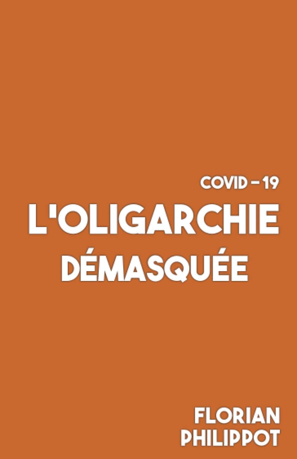 COVID-19 : L’oligarchie démasquée Politics & History