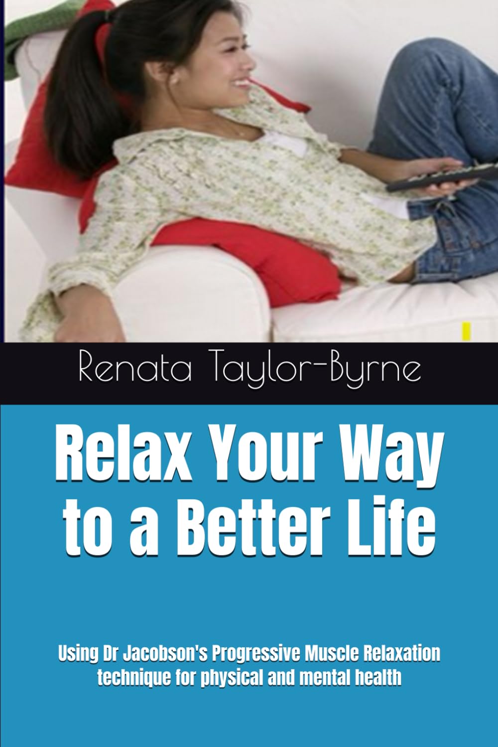 Relax Your Way to a Better Life book