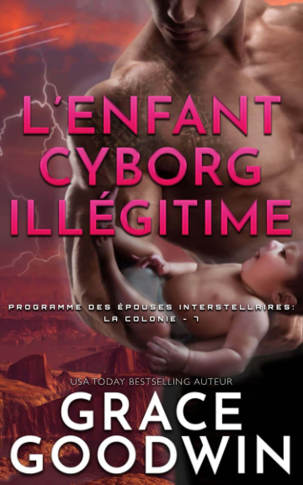 L’Enfant Cyborg Illégitime (Programme des Épouses Interstellaires: La Colonie, Band 7) Contemporary Romance