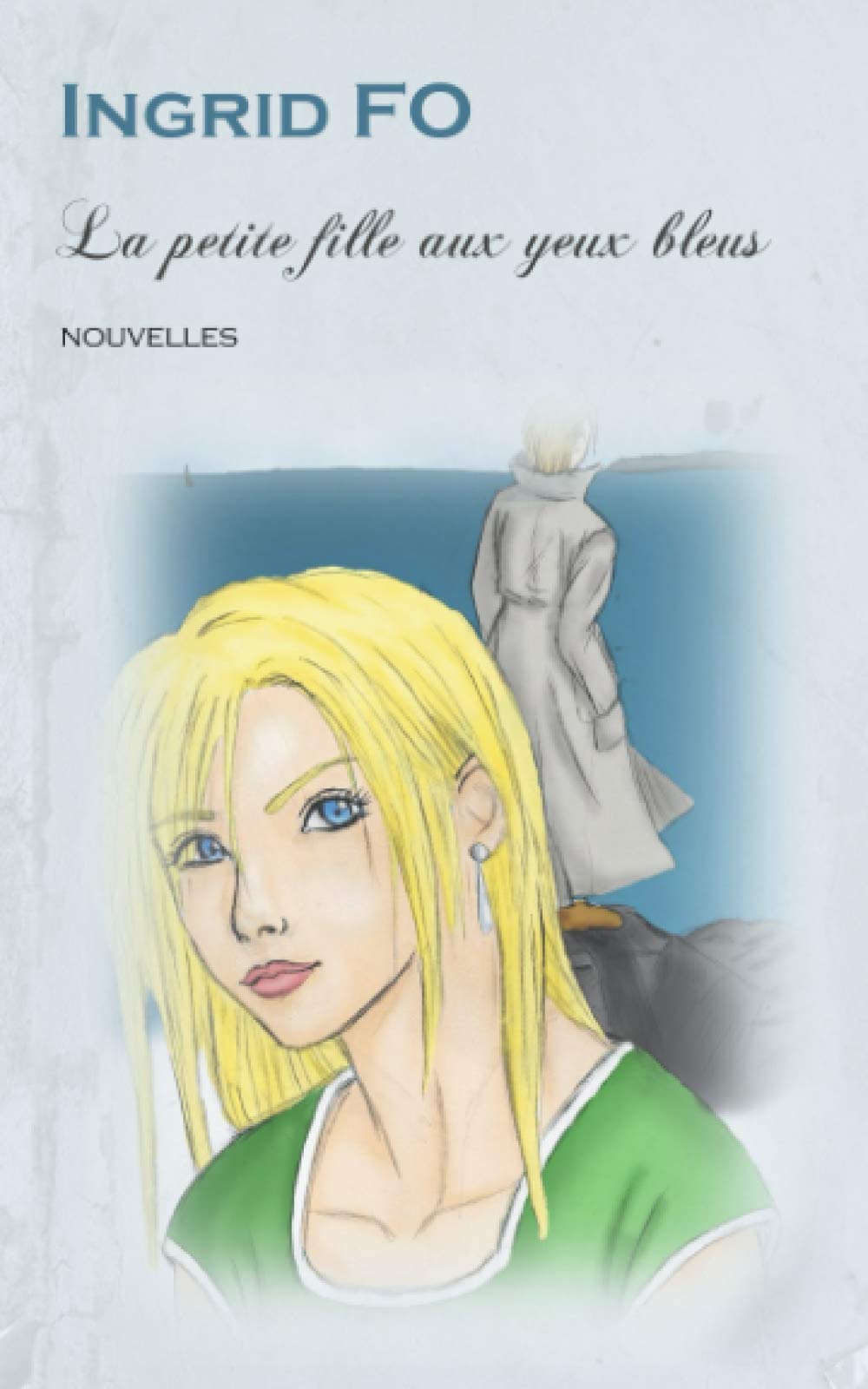 La petite fille aux yeux bleus: Nouvelles Essays & Short Stories