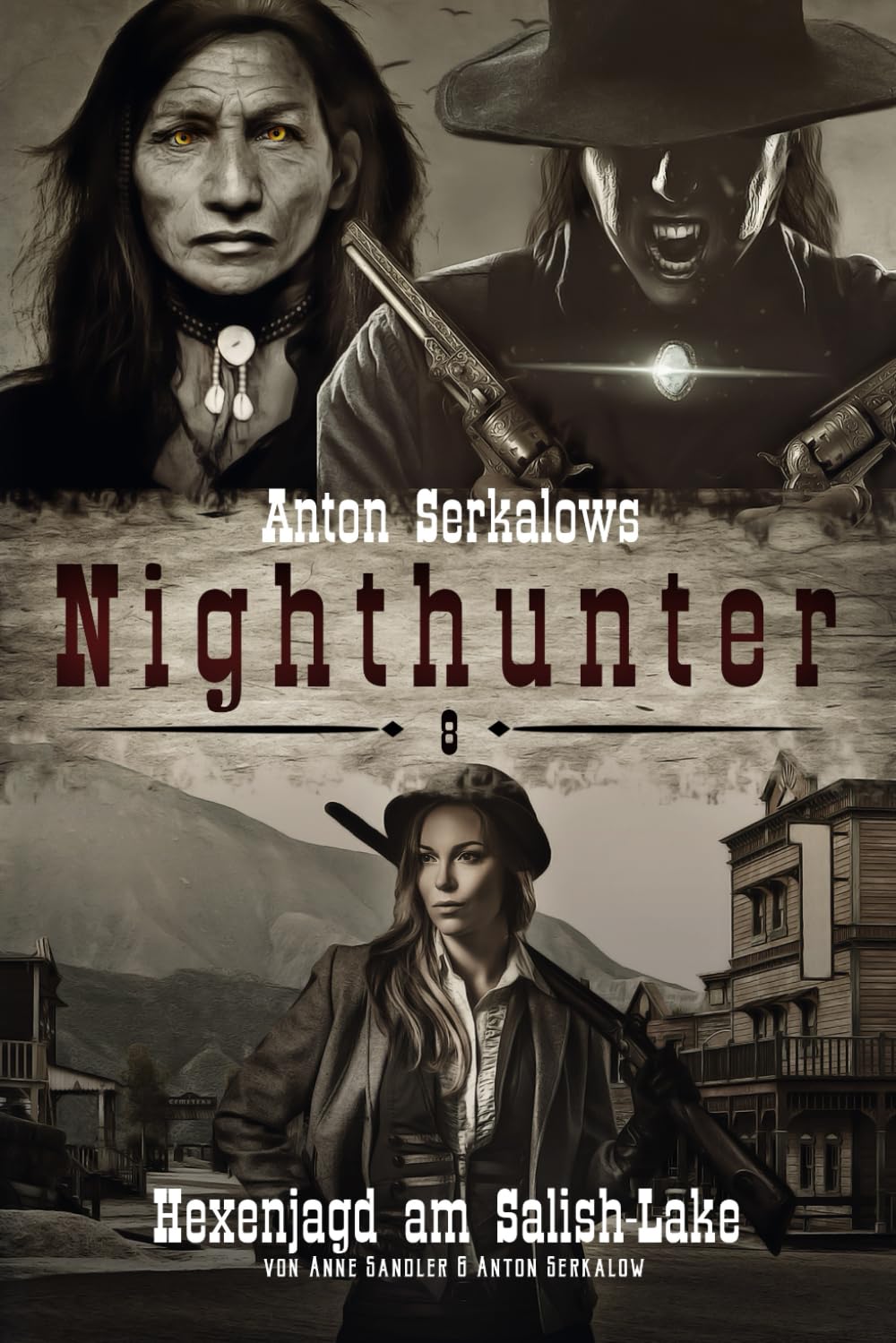 Nighthunter 8: Hexenjagd am Salish-Lake: (Weird West Serie) (Anton Serkalows Nighthunter, Band 8) Horror & Mystery