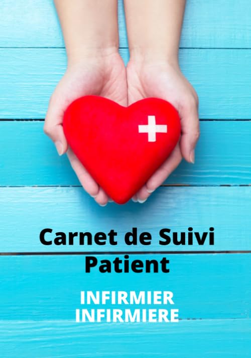 Carnet de Suivi Patient - INFIRMIER / INFIRMIERE: Cahier à remplir par l’infirmier libéral ou infirmière libérale lors de sa tournées à domicile - ... avec 53 semaines - Format Moyen 18x25 cm Health, Nutrition & Fitness