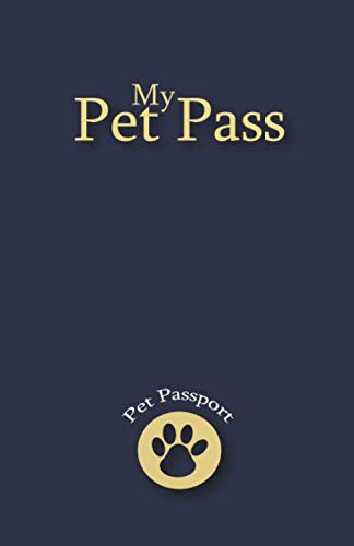 My Pet Pass: Log Book with All Information About Your Pet | Pet Passport Health Records Book ( pocket size ) Medicine