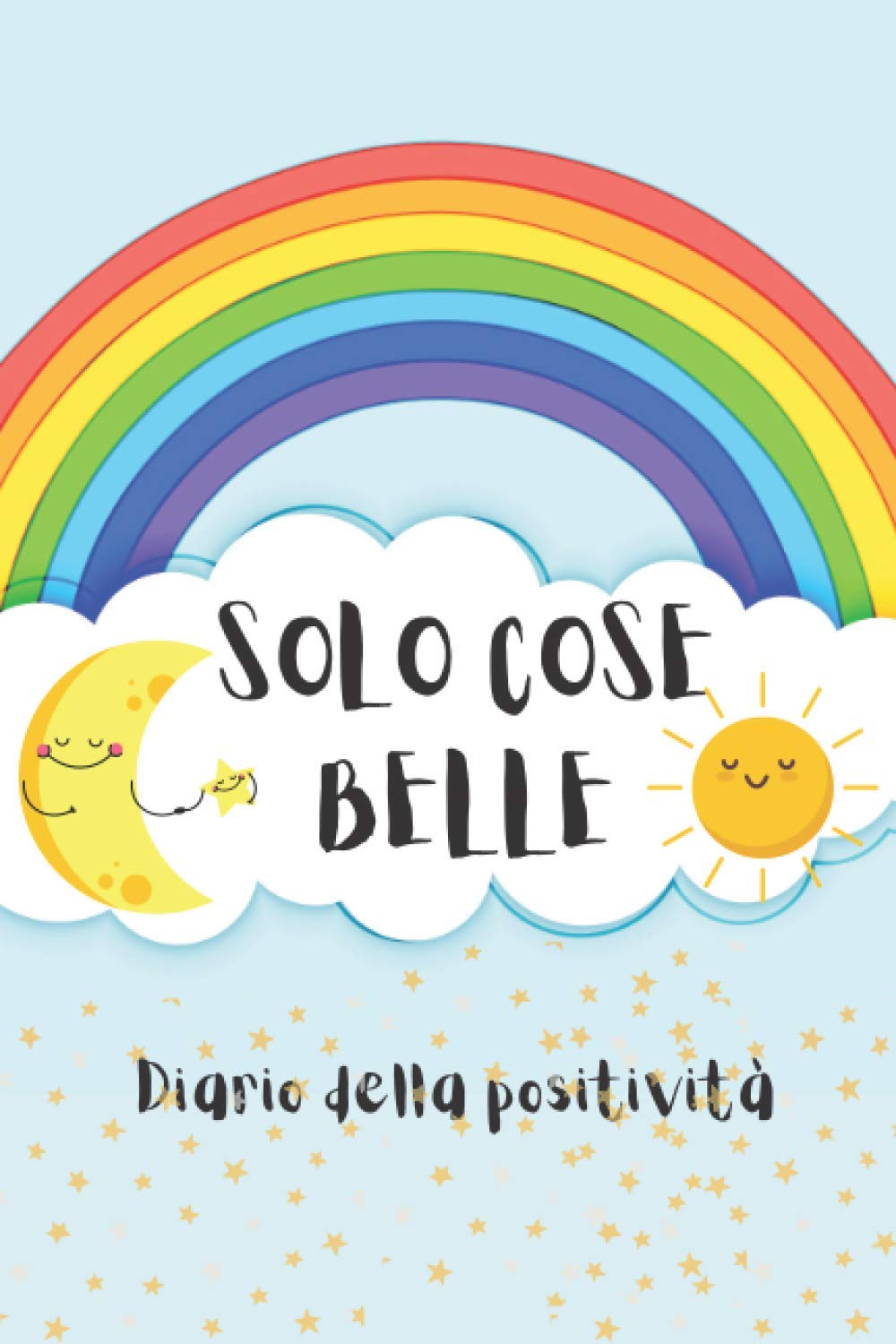 Solo cose belle: Diario della positività | Quaderno per registrare le cose belle di ogni giorno | Libro di 100 pagine da completare per adulti e ... color crema formato 6x9" (15,24cm x 22,86cm) Lifestyle