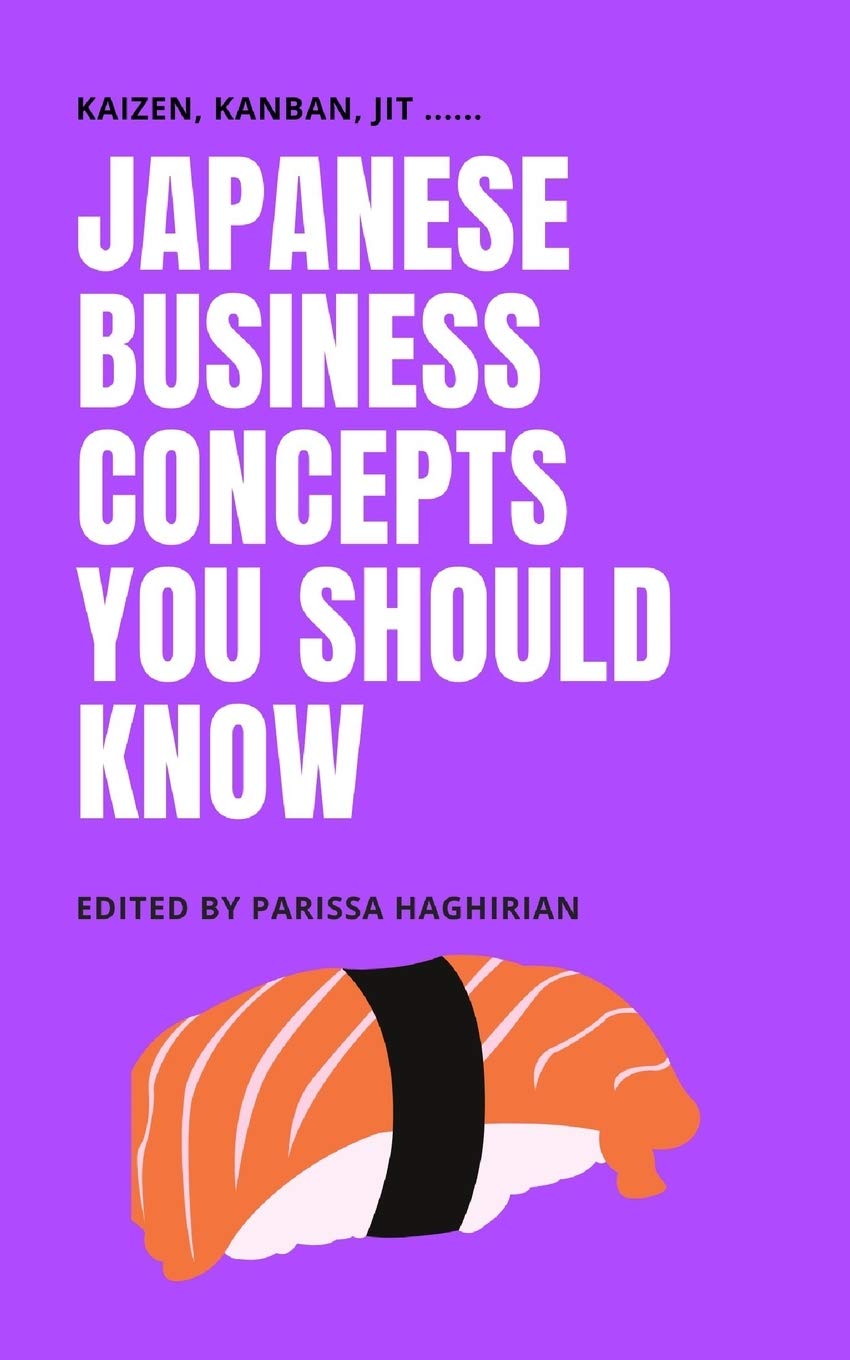Japanese Business Concepts You Should Know: Kaizen, Kanban, JIT .... Business, Finance & Career