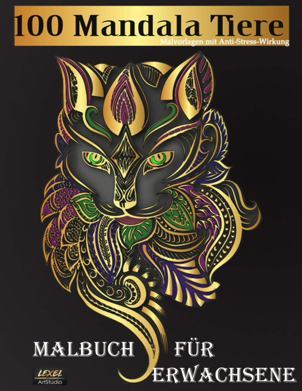 100 Mandala Tiere: Malbuch für Erwachsene: Malvorlagen mit Anti-Stress-Wirkung: Stressabbauende Ausmalbilder mit 200 Seiten. Mandalas Löwen, Eulen, Hunde, Katzen, Elefanten, Pferde und mehr! Film, Art & Culture