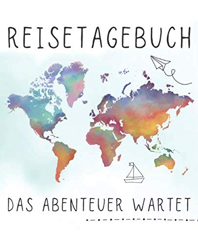 Das Abenteuer Wartet: Reisetagebuch und Urlaubstagebuch zum selberschreiben perfekt für Urlaub, Ferien, Camping, Flitterwochen & Reisen Drama