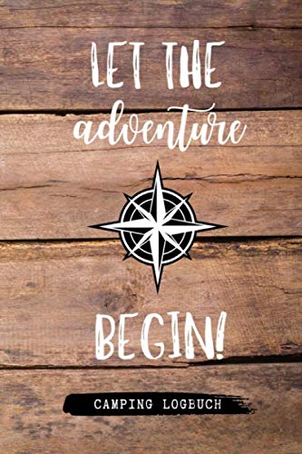 LET THE ADVENTURE BEGIN! CAMPING LOGBUCH: Camping Logbuch punktiert für Reisen mit Camper, Van, Wohnwagen oder Wohnmobil zum Eintragen | Reisetagebuch | Vanlife Zubehör | Wohnmobil Geschenk Travel Guides