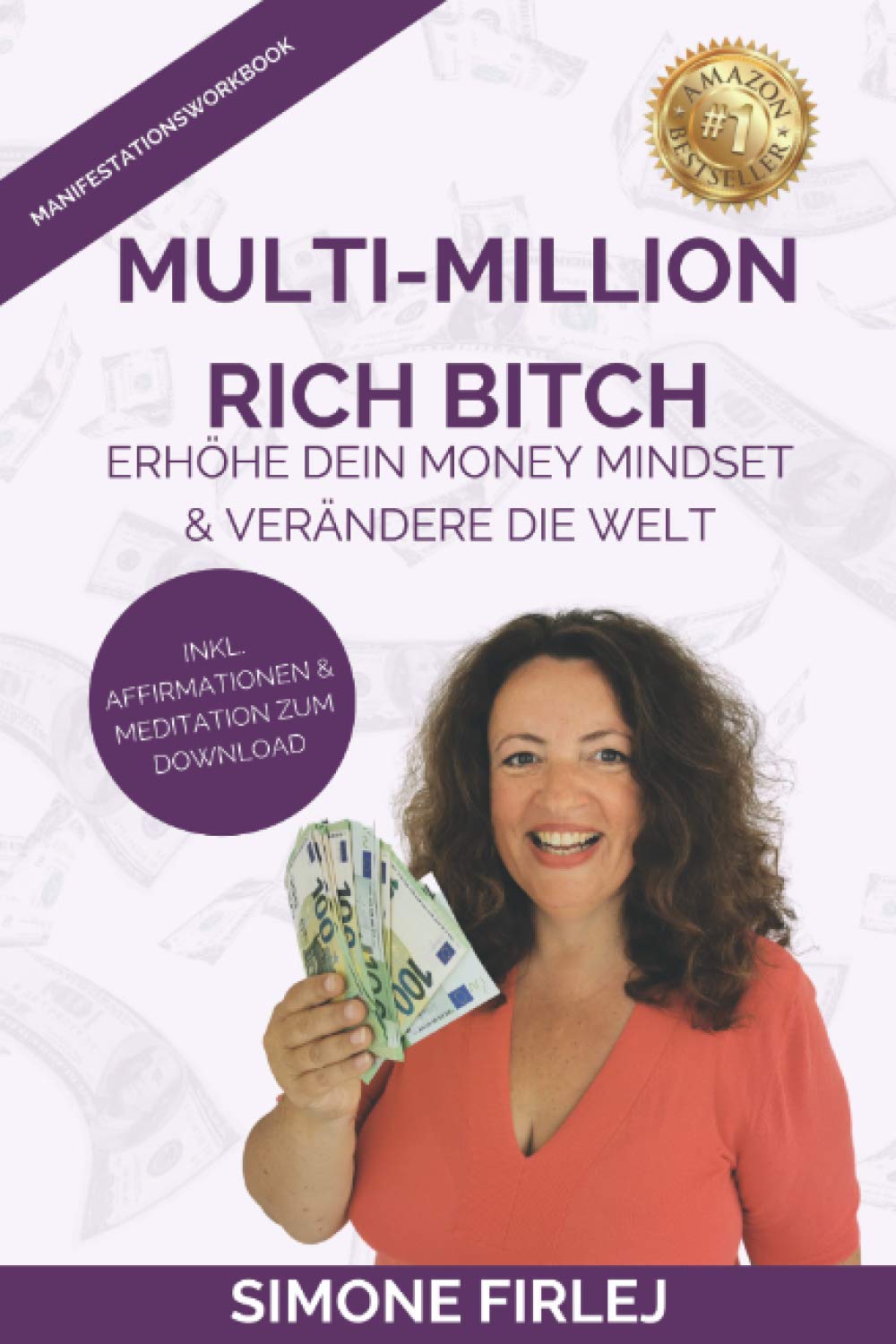 Multi-Million Rich Bitch: Erhöhe dein Money Mindset & verändere die Welt Lifestyle