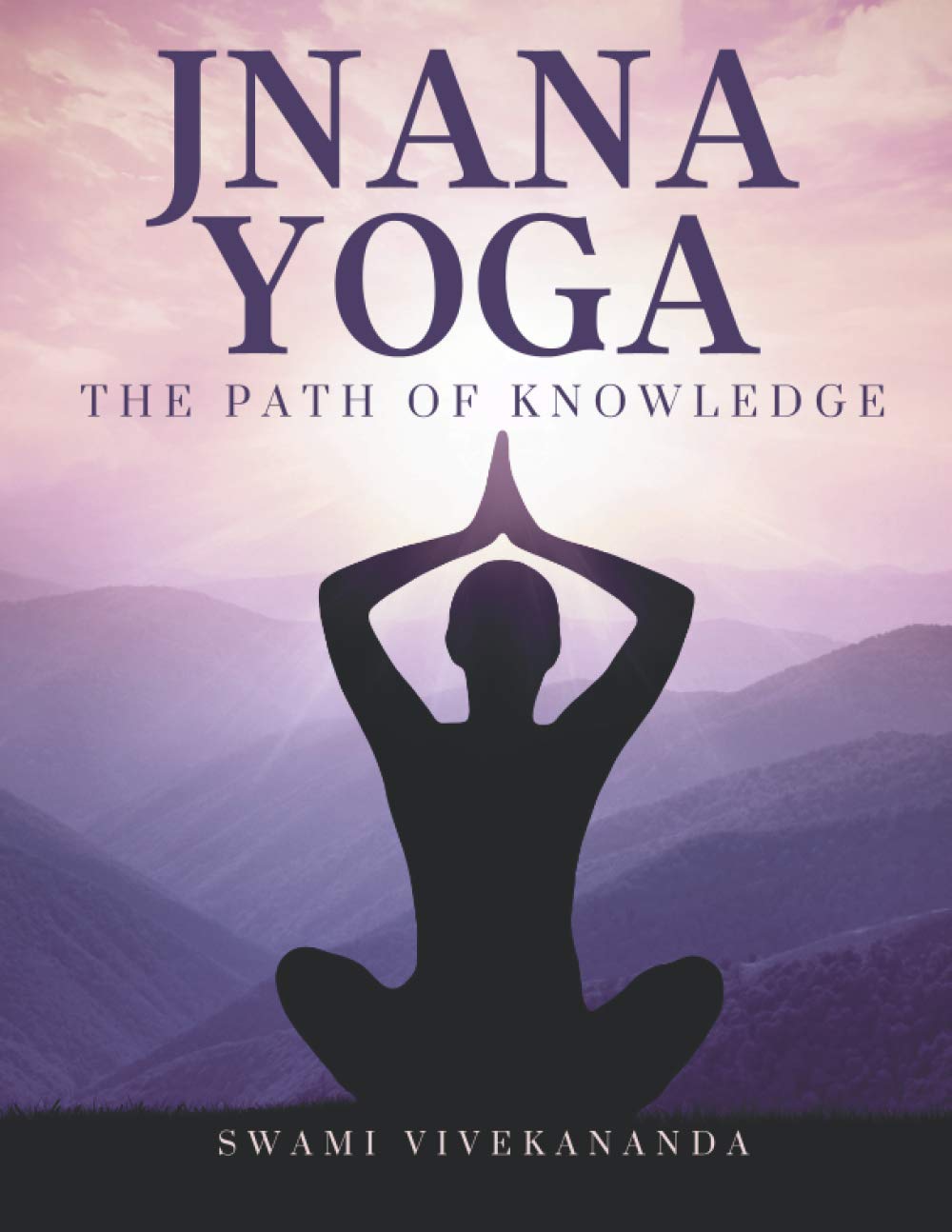 JNANA YOGA: The path of knowledge book