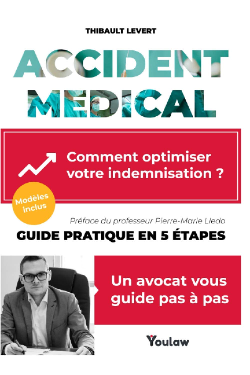 Accident médical : comment optimiser son indemnisation ?: Guide pratique en 5 étapes Law