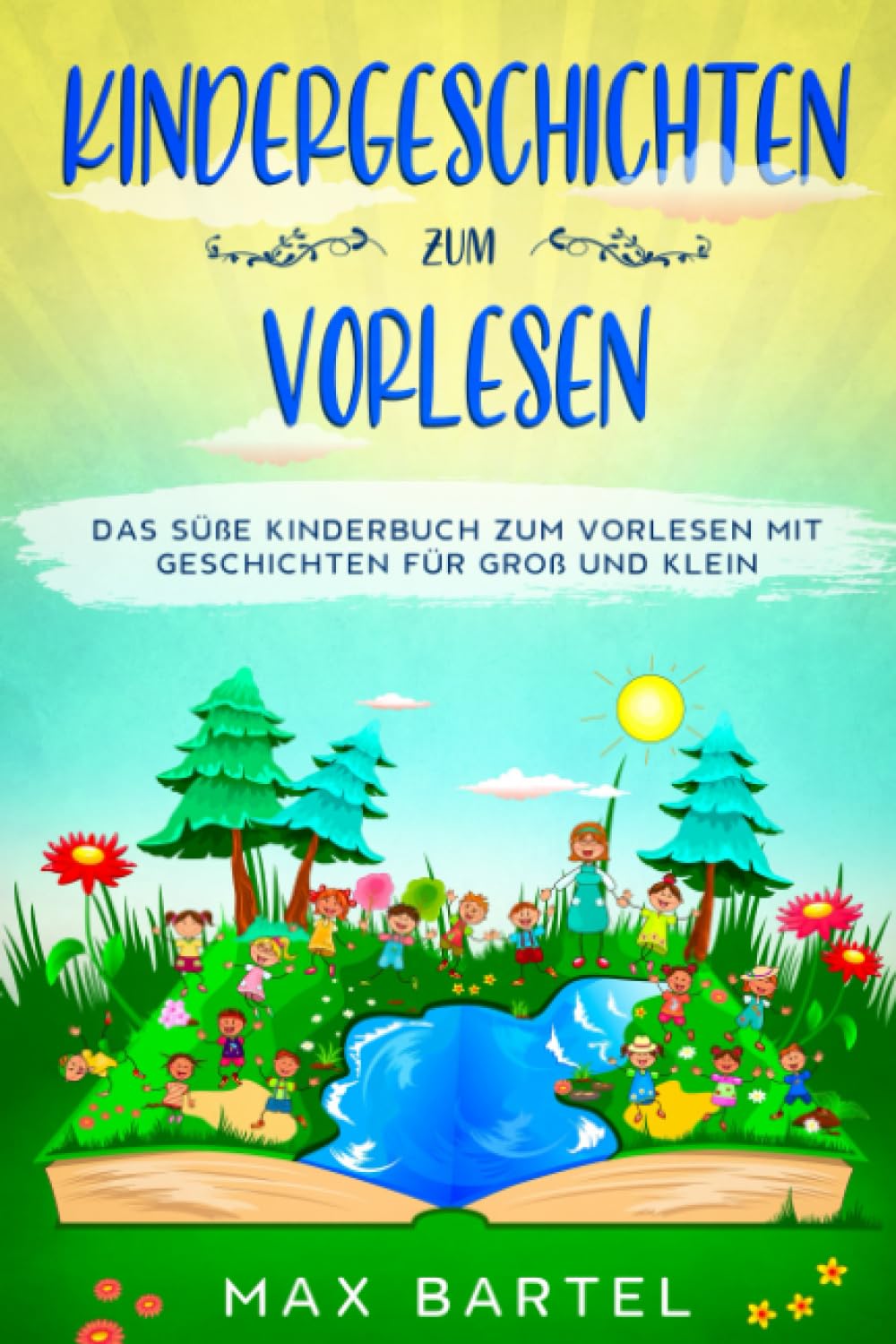 Kindergeschichten zum Vorlesen: Das süße Kinderbuch zum Vorlesen mit Geschichten für Groß und Klein. Non-fiction