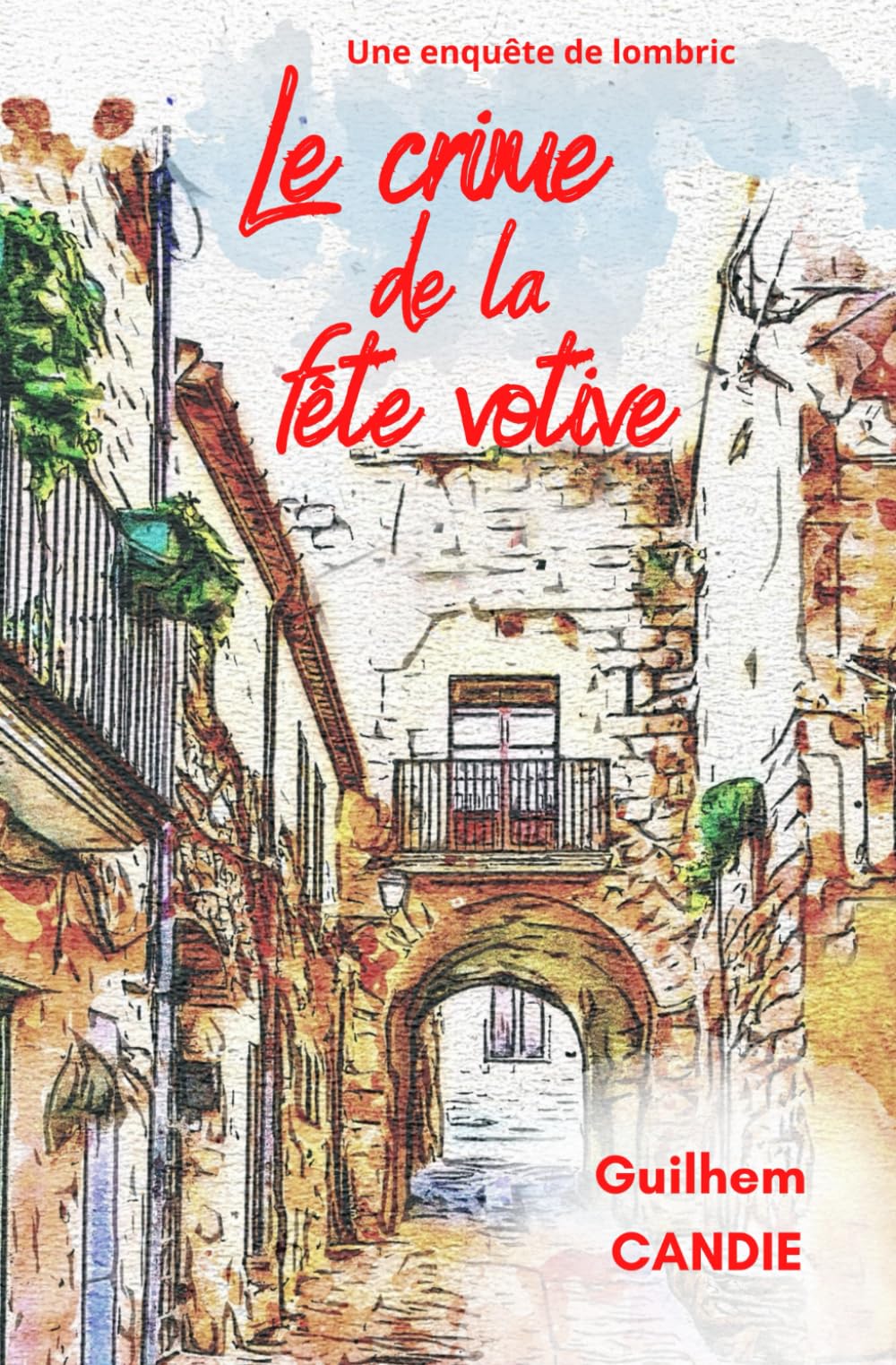 Le crime de la fête votive: Une enquête de Lombric (Les enquêtes de Lombric, Band 1) Contemporary literature Books