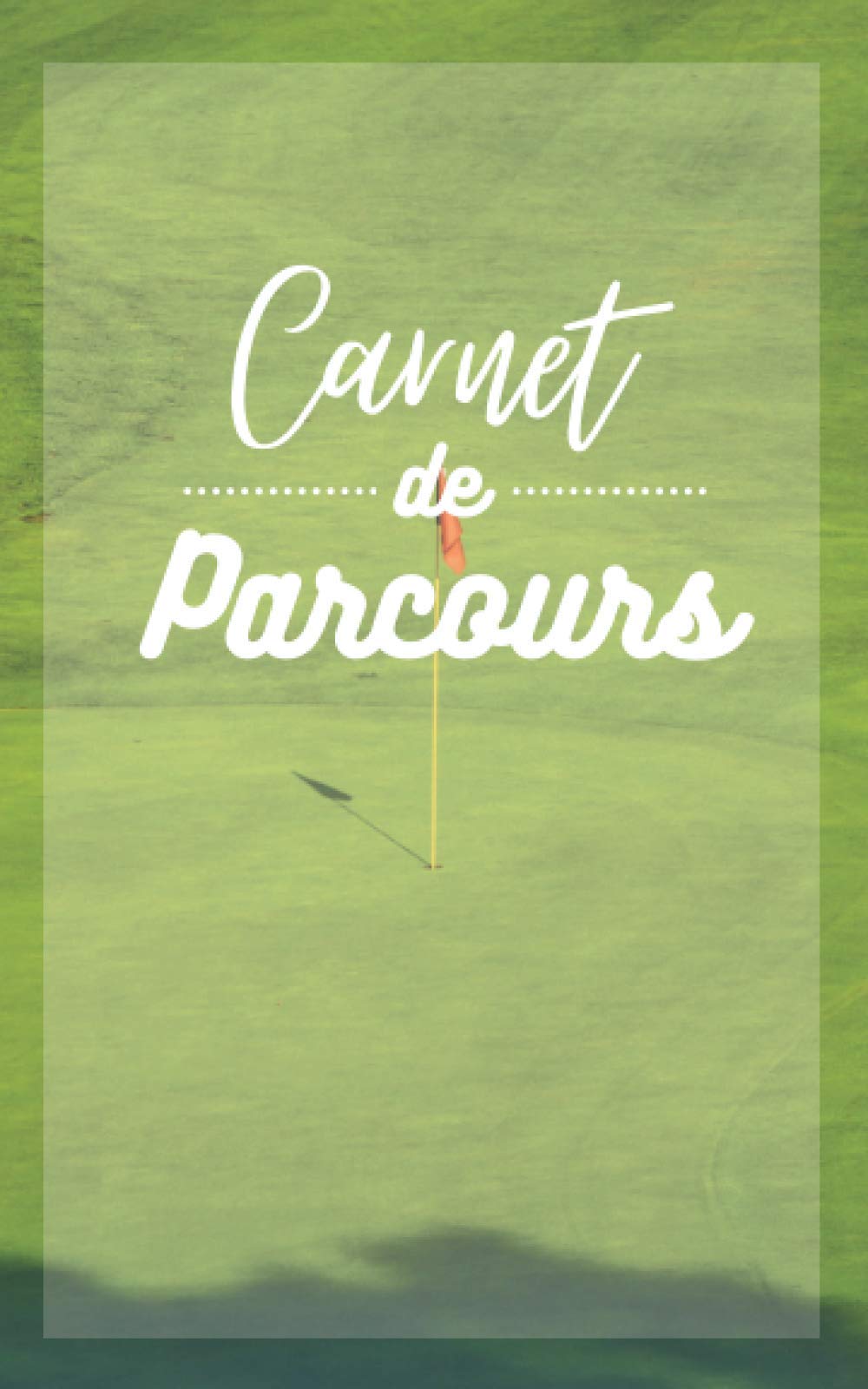 Carnet de Parcours: Petit format 12x20cm - carnet pour 10 parcours de golf - atout pour préparer une compétition de golf book