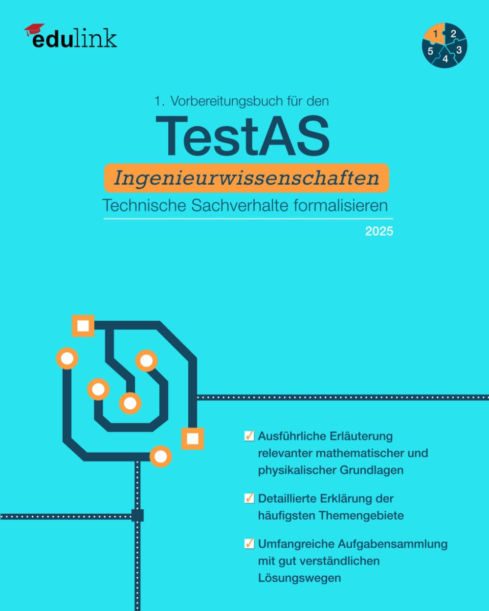 1. Vorbereitungsbuch für TestAS Ingenieurwissenschaften: Technische Sachverhalte formalisieren (Vorbereitung für den TestAS Ingenieurwissenschaften 2025, Band 1) General education