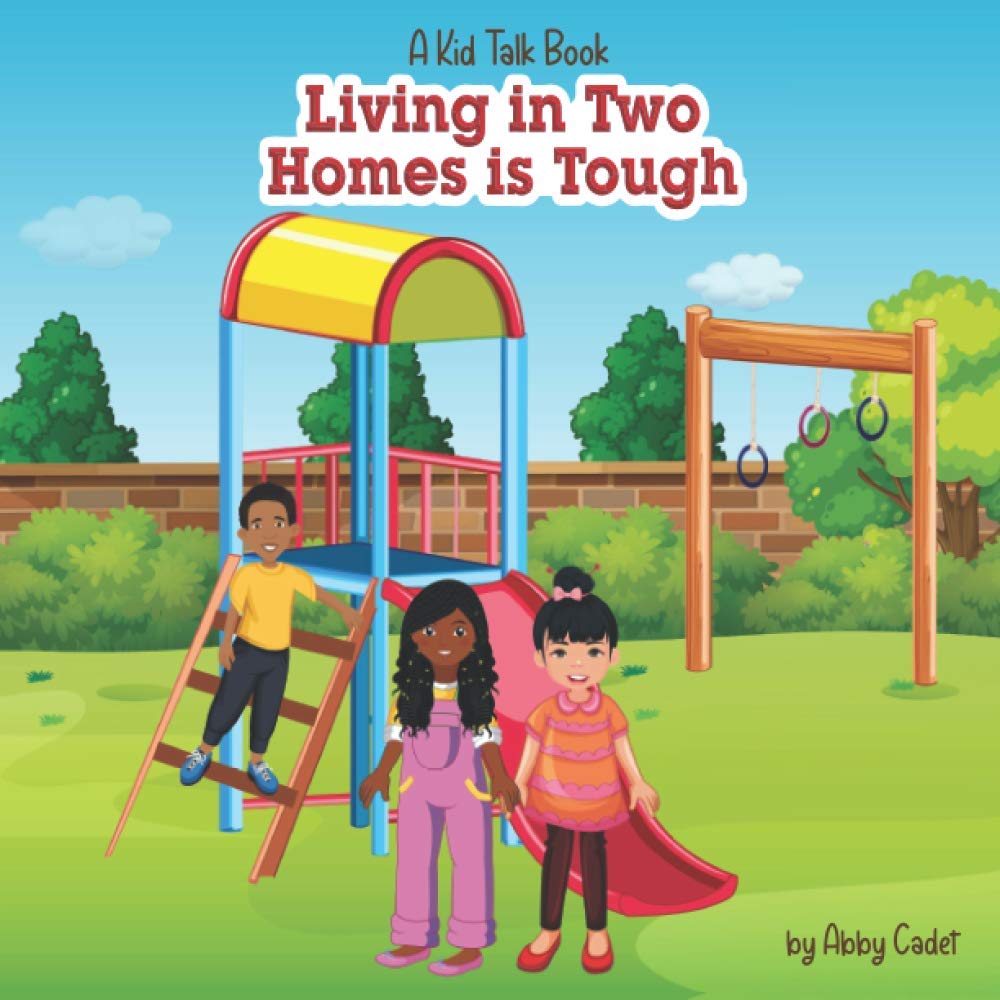 Kid Talk: Living In Two Homes Is Tough (A Kid Talk Book Series) Non-fiction