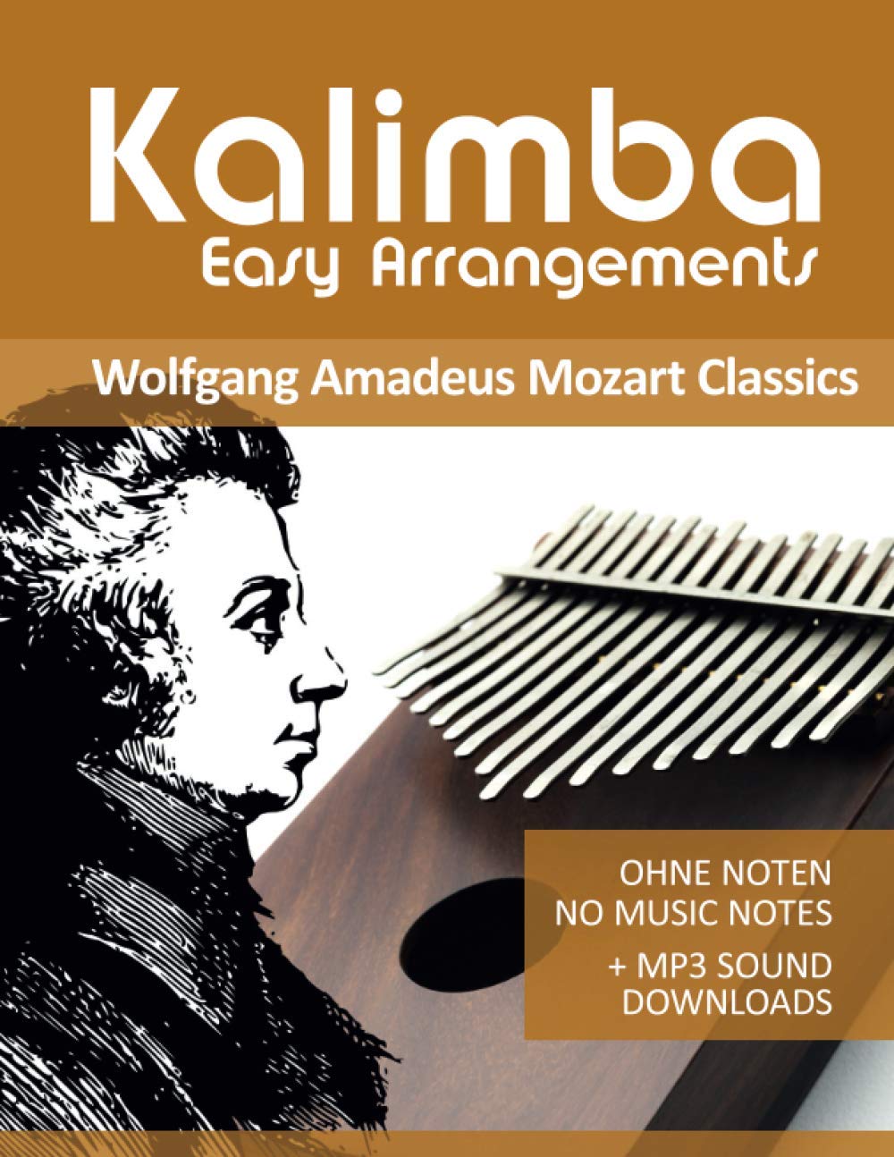Kalimba Easy Arrangements - Wolfgang Amadeus Mozart Classics: Ohne Noten - No Music Notes + MP3-Sound Downloads (Kalimba Songbooks, Band 11) Sheet Music