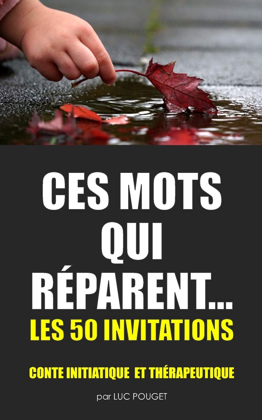 CES MOTS QUI RÉPARENT: 50 invitations pour être un parent « juste » avec ses enfants et avec soi, éducation positive et parentalité, le livre des parents aux enfants . Parents & Children