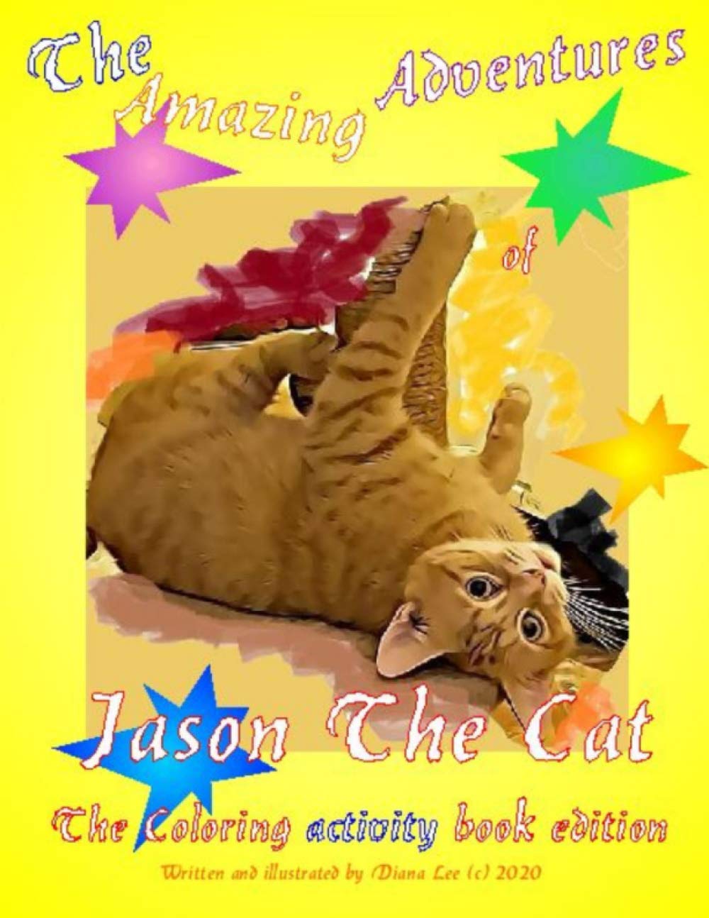 The Amazing Adventures of Jason The Cat: The Colouring Activity Book Edition (Jason The Cat: Colouring Book, Band 101) Study Guides