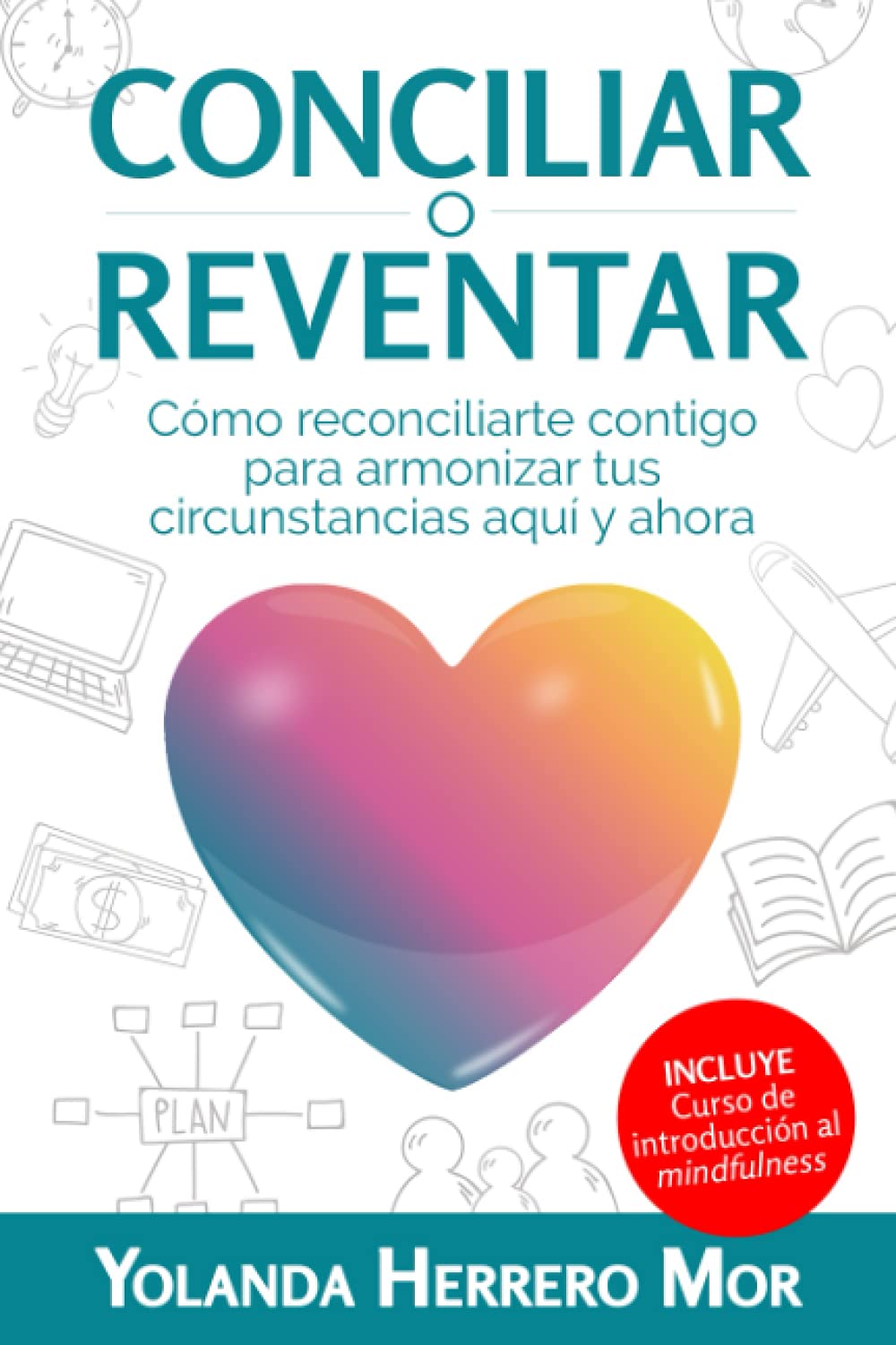 Conciliar o reventar: Cómo reconciliarte contigo para armonizar tus circunstancias aquí y ahora Parents & Children