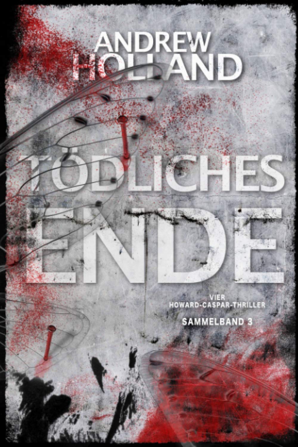 Tödliches Ende: Thriller-Sammelband (Howard Caspar Sammelband, Band 3) Action & Adventure
