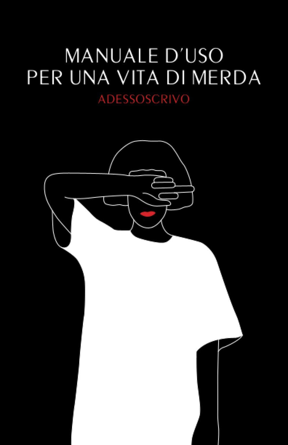 Manuale d'uso per una vita di merda book