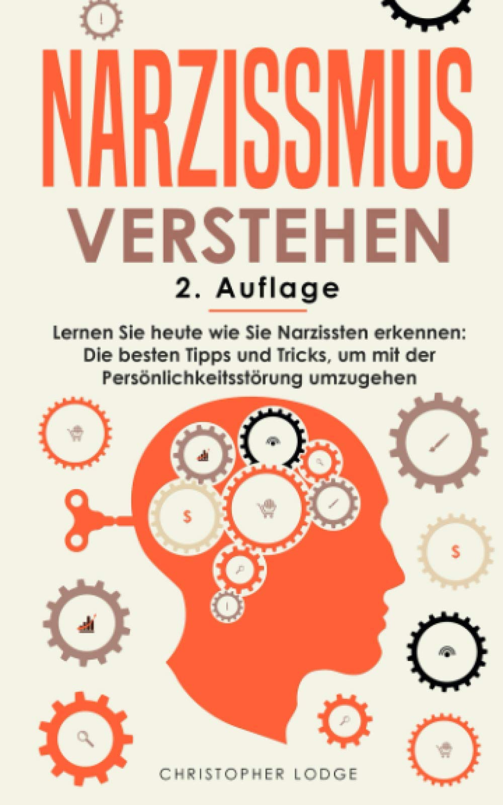 Narzissmus verstehen: Lernen Sie heute wie Sie Narzissten erkennen: Die besten Tipps und Tricks, um mit der Persönlichkeitsstörung umzugehen Social Sciences