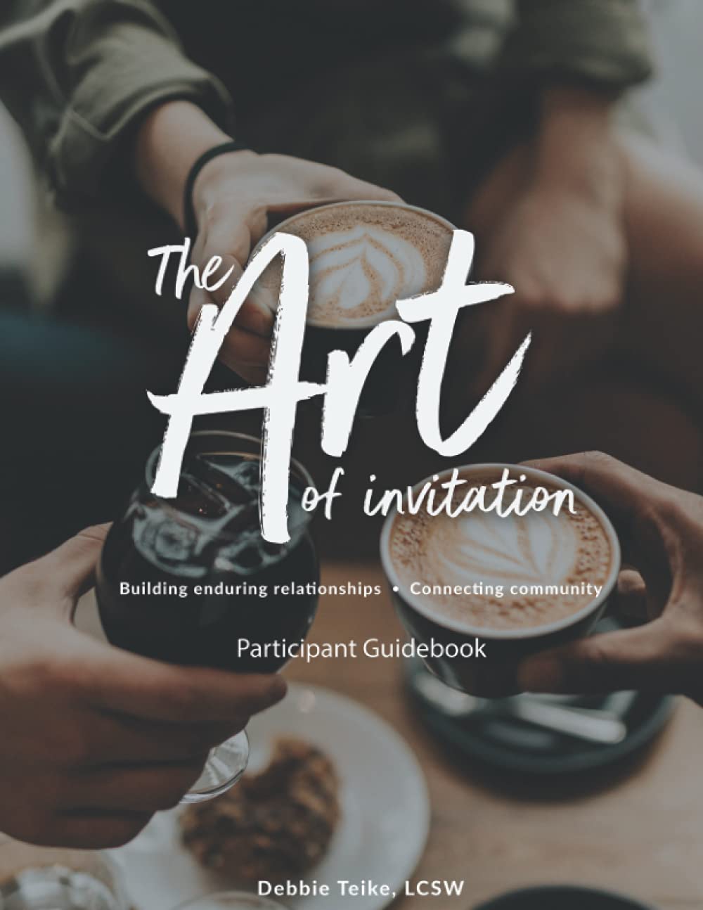 The Art of Invitation: Building enduring relationships • Connecting community Parents & Children