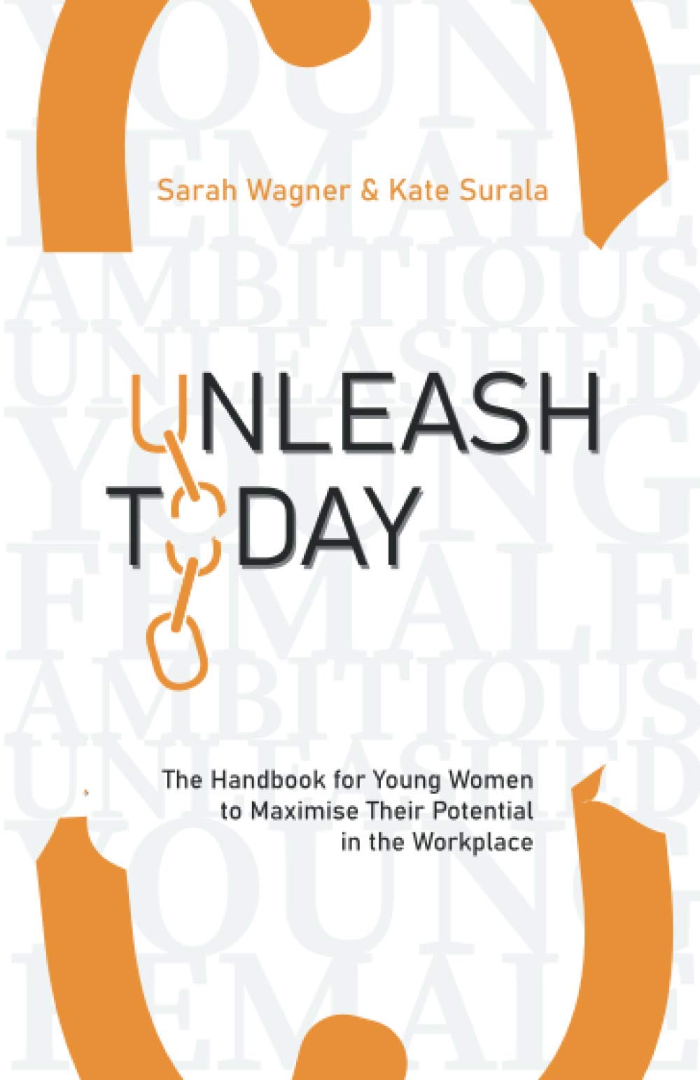 Unleash Today: The Handbook for young women to maximise their potential in the workplace Politics & Society