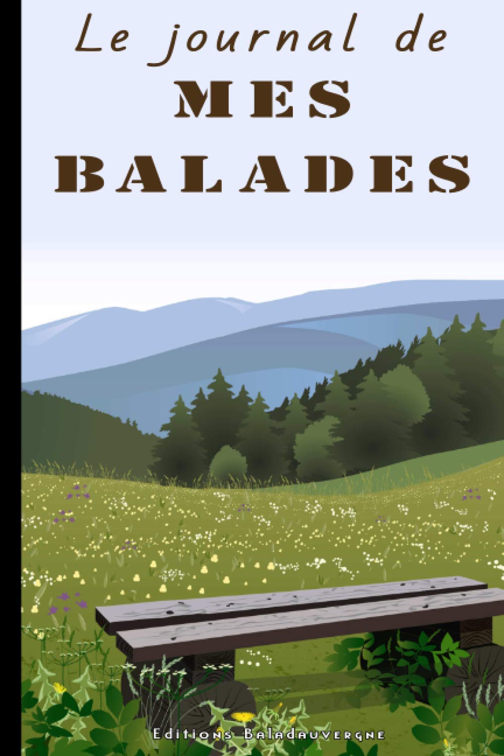 Le journal de mes balades: Carnet à remplir de vos balades pour garder un souvenir de vos sorties. Ecrire c’est se rappeler mieux, se souvenir plus ... Petit coin paisible de nos campagnes. book