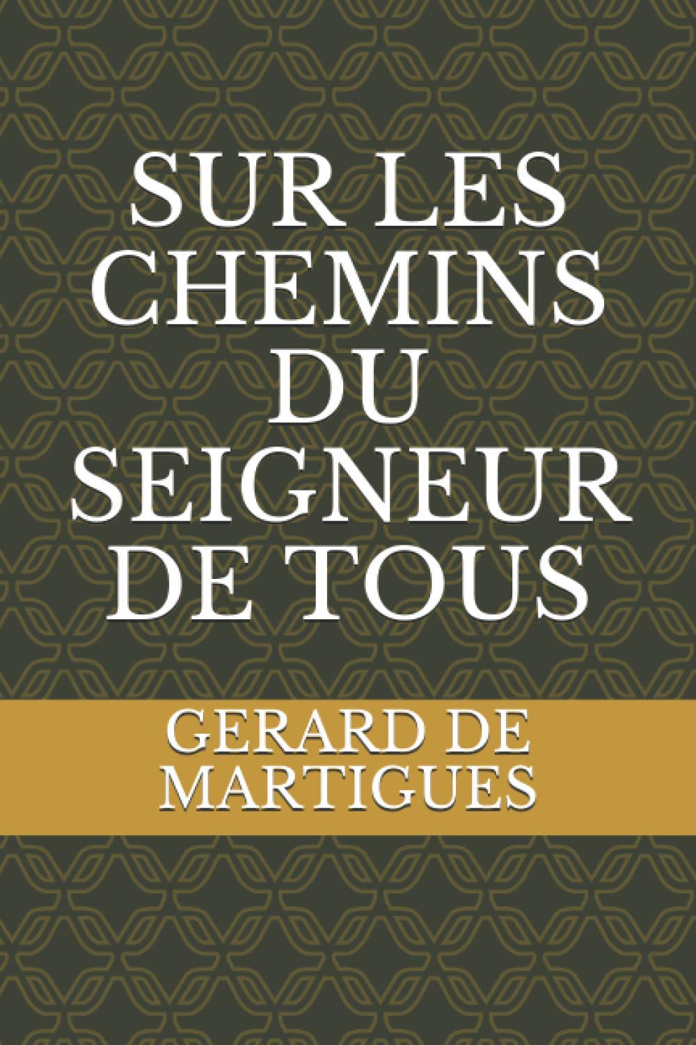 SUR LES CHEMINS DU SEIGNEUR DE TOUS book