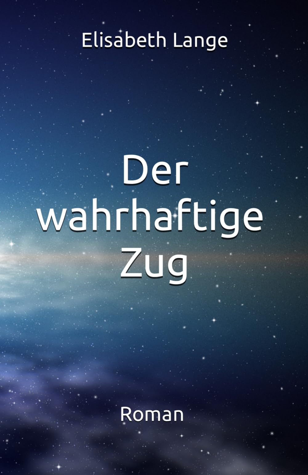 Der wahrhaftige Zug: Roman Contemporary literature
