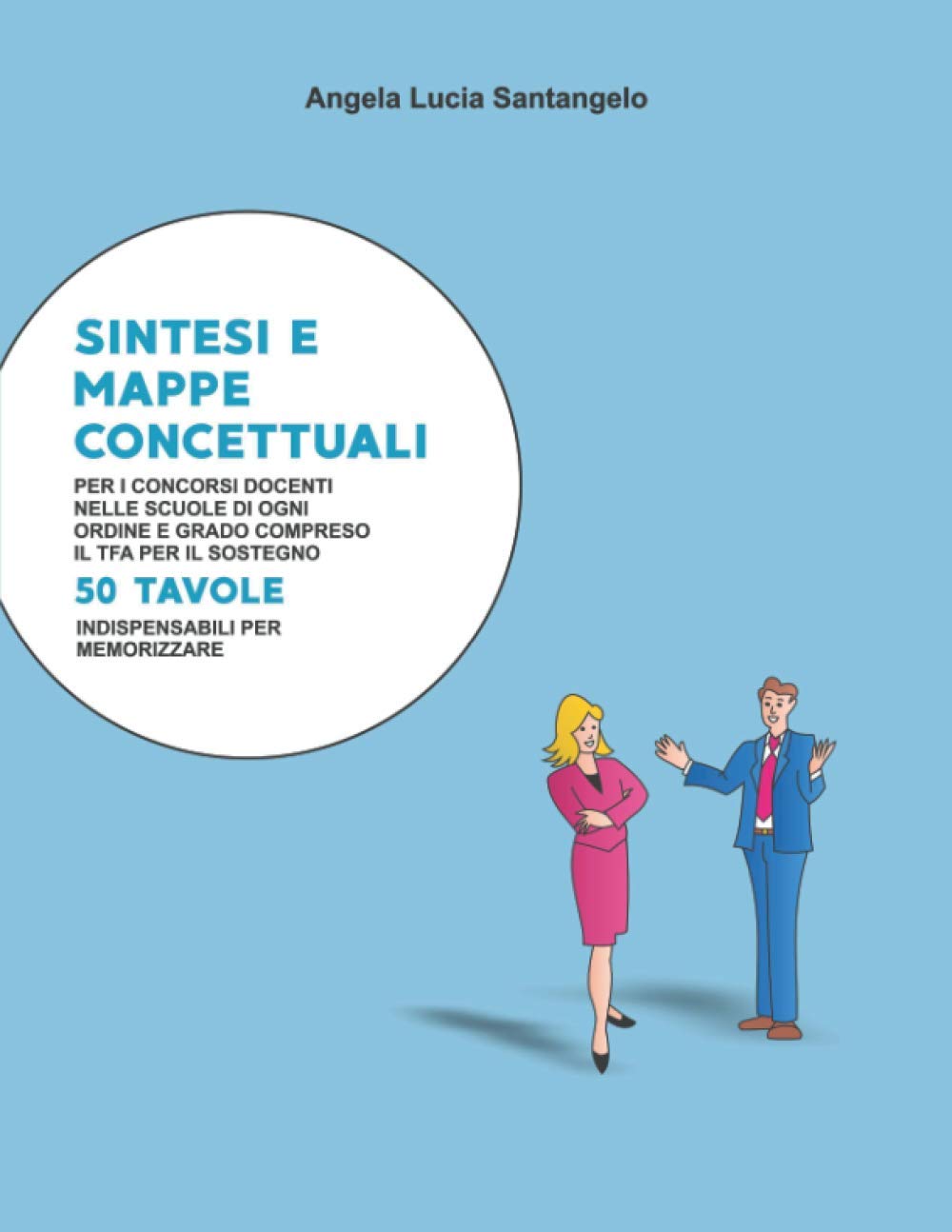 SINTESI E MAPPE CONCETTUALI PER I CONCORSI DOCENTI: ADATTO PER LE SCUOLE DI OGNI ORDINE E GRADO COMPRESO IL TFA PER IL SOSTEGNO book