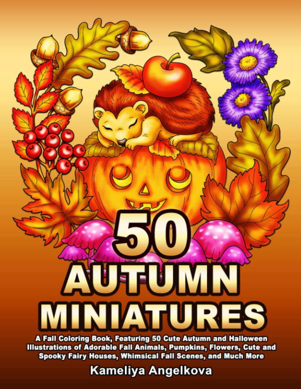 50 AUTUMN MINIATURES: A Fall Coloring Book, Featuring 50 Cute Autumn and Halloween Illustrations of Adorable Fall Animals, Pumpkins, Flowers, Cute and ... Houses, Whimsical Fall Scenes, and Much More Film, Art & Culture