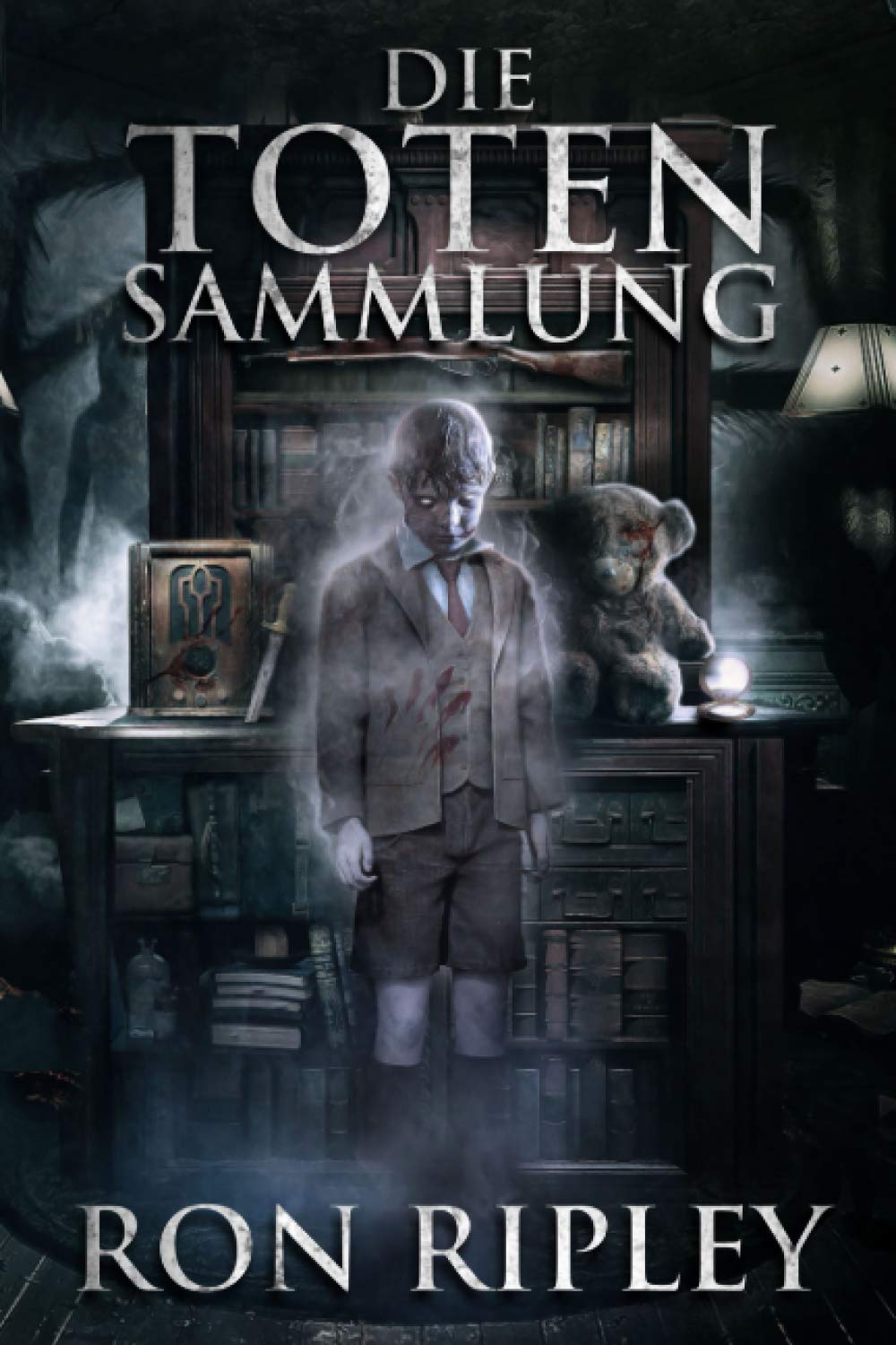 Die Toten Sammlung: Übernatürlicher Horror mit furchteinflößenden Geistern & Spukhäusern (Die Spuksammlung-Serie, Band 1) Horror & Mystery