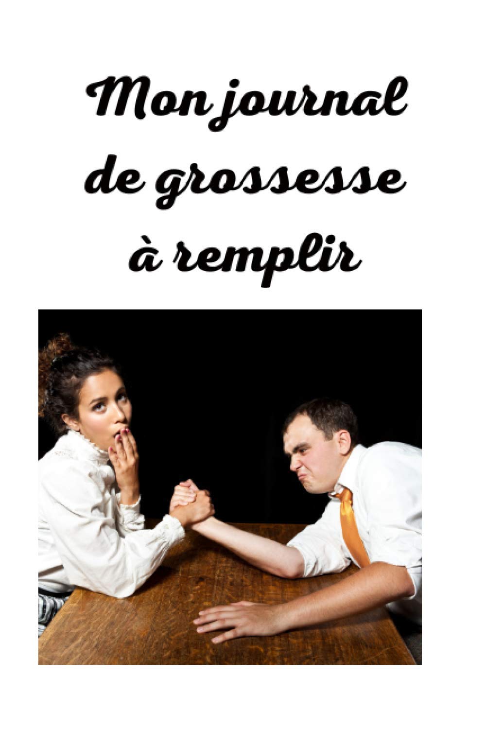 Mon journal de grossesse à remplir: Carnet de grossesse à compléter et à personnaliser semaine après semaine du test de grossesse à la naissance de votre bébé (100 pages). book