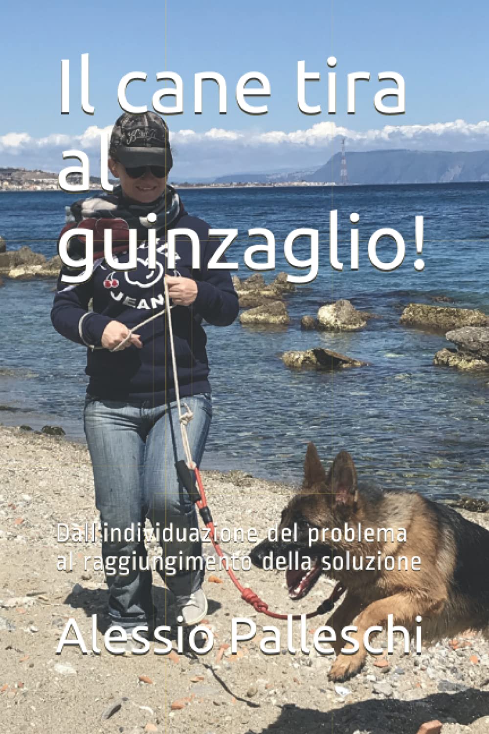 Il cane tira al guinzaglio!: Dall'individuazione del problema al raggiungimento della soluzione book