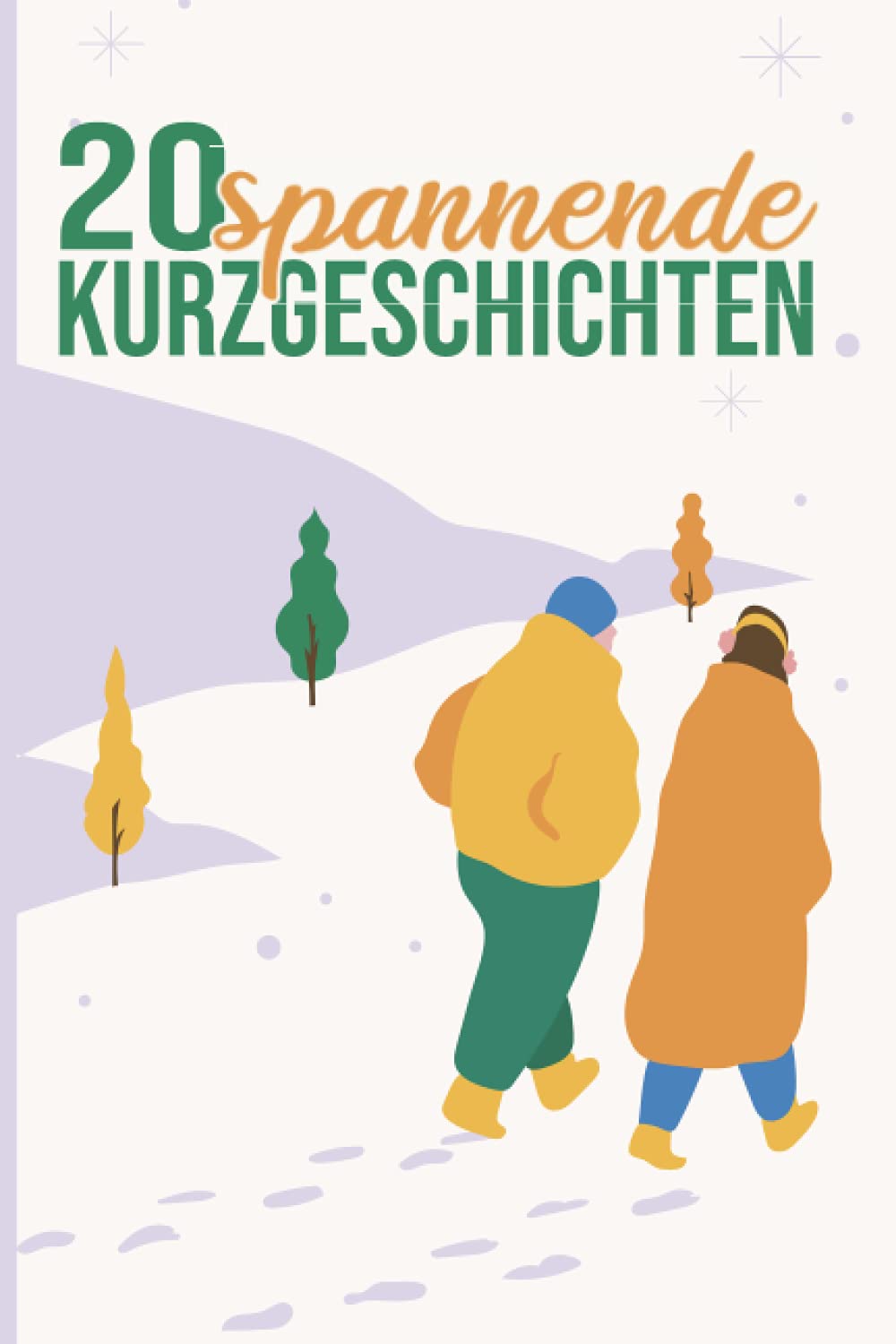 20 spannende Kurzgeschichten: wundervolle Kurzgeschichten zum Vorlesen, Einschlafen, Nachdenken und Lachen Contemporary literature