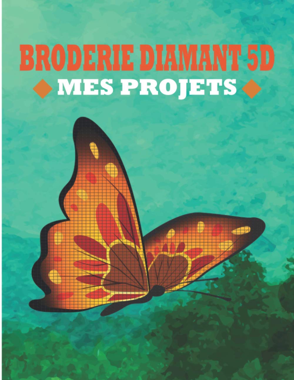 BRODERIE DIAMANT 5D MES PROJETS: Carnet de suivi de mes projets de broderie diamant 5D avec espace photo | 50 projets à noter pour les passionné(e)s | ... carnet contient des fiches simples à remplir Hobbies & Crafts