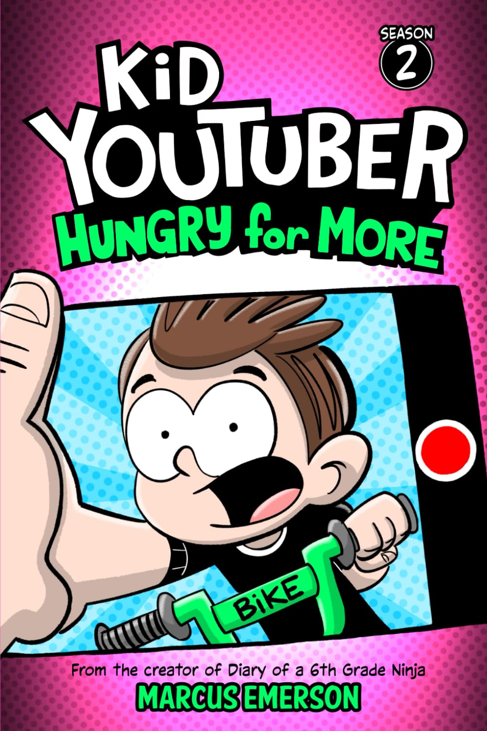 Kid Youtuber 2: Hungry for More: From the Creator of Diary of a 6th Grade Ninja Novels & Short Stories