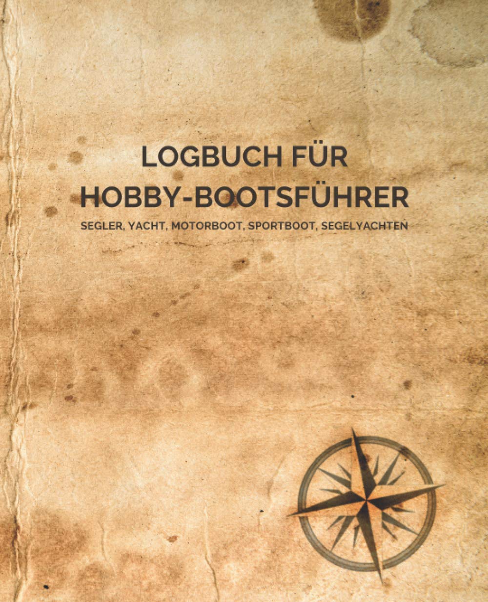 Logbuch für Hobby-Bootsführer - Segler, Yacht, Motorboot, Sportboot, Segelyachten (Kompass): Logbuch/Schiffstagebuch für Kapitän, Skipper, Segler und ... von Segeltagen sowie Angaben zum Boot Poetry