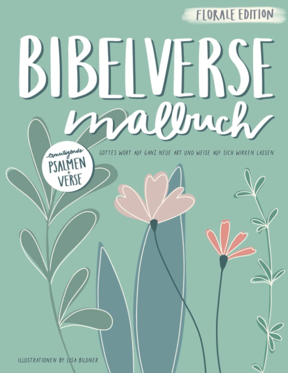 Bibelverse Malbuch: Gottes Wort auf ganz neue Art und Weise auf sich wirken lassen Religion & Esotericism