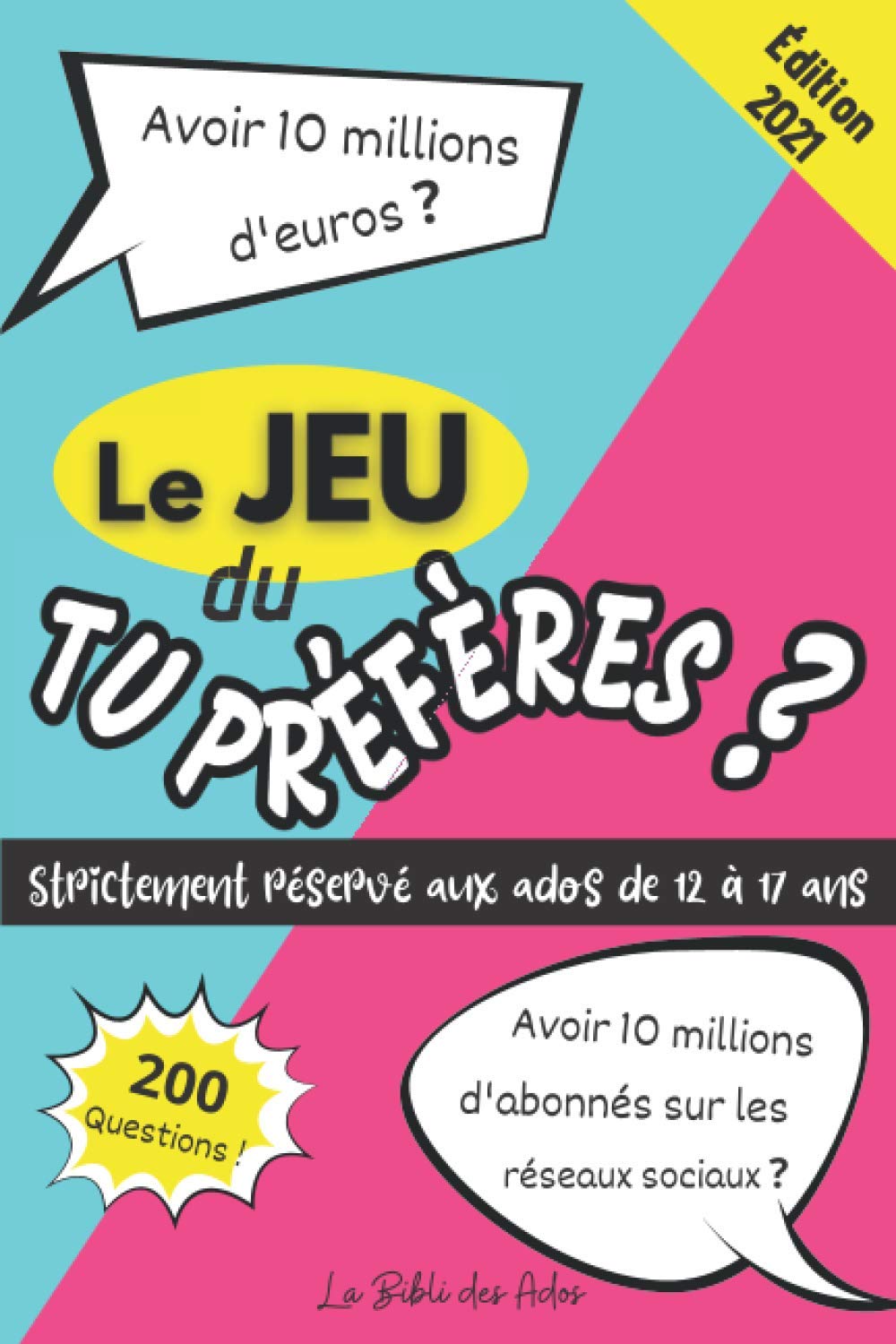 Le Jeu du Tu Préfères ? Strictement Réservé aux Ados de 12 à 17 ans: Livre d'Activités pour Enfants et Adolescents | 200 Questions Délirantes | Convient aux Filles et aux Garçons | Format 15x22cm Leisure & Fun
