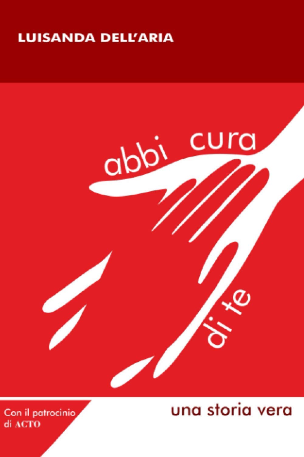 ABBI CURA DI TE: Una storia vera book