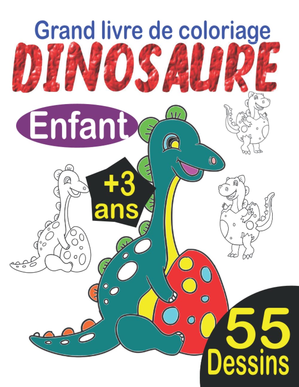 Grand livre de coloriage dinosaure enfant: 55 merveilleux dessins de dinosaures à colorier pour garçons et filles dès 3 ans ; Peinture magique ... dinosaure (livre de coloriage pour enfants) book
