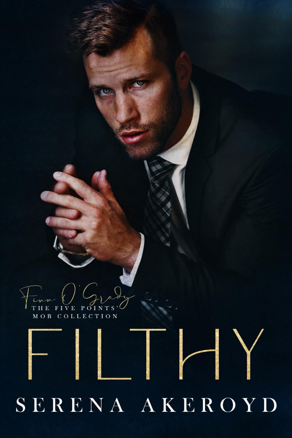 Filthy: AN AGE GAP, ANTI-HERO, MAFIA ROMANCE (The Five Points' Mob Collection, Band 1) Contemporary Romance