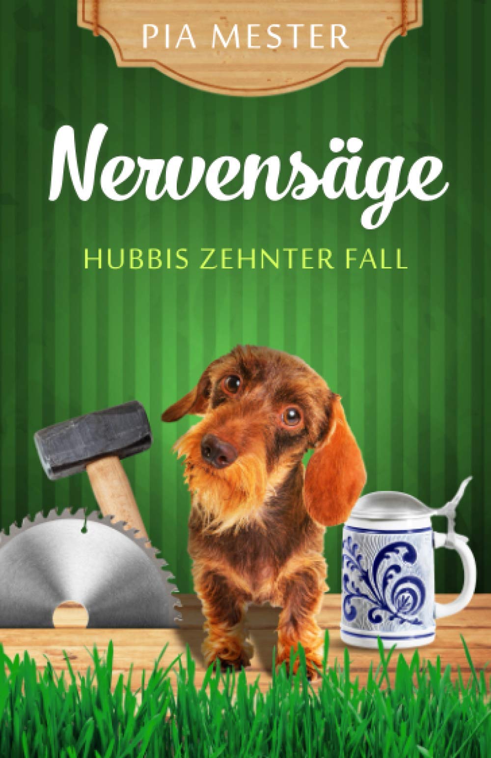 Nervensäge: Hubbis zehnter Fall (Hubbi ermittelt, Band 10) Humour & Satire