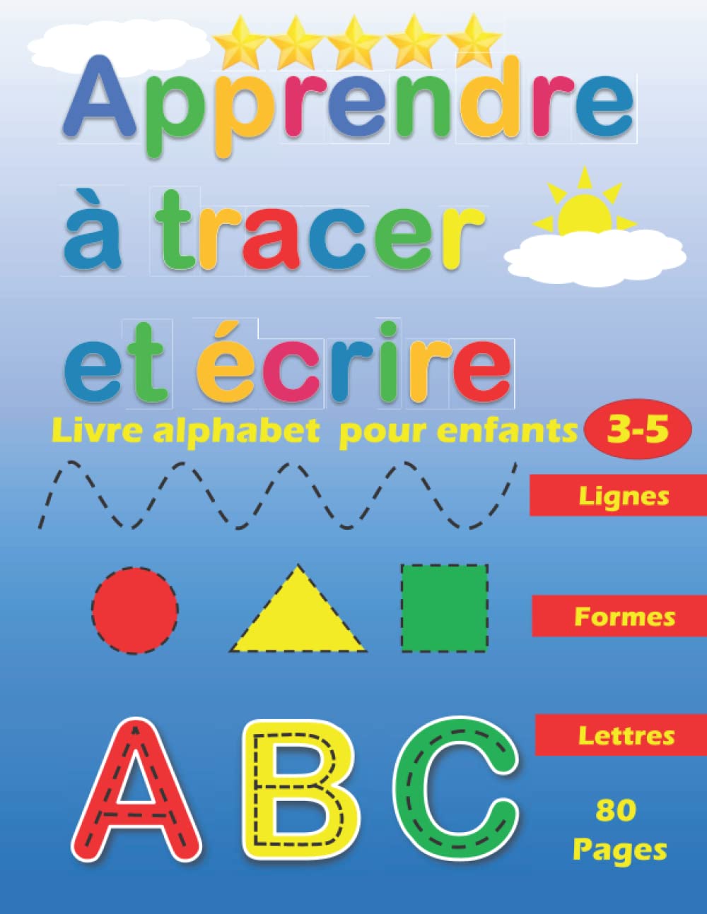Apprendre à Tracer et Ecrire : Lignes Formes Lettres: Livre Alphabet pour Enfants : Activités de Traçage et d'Ecriture Babies & Toddlers