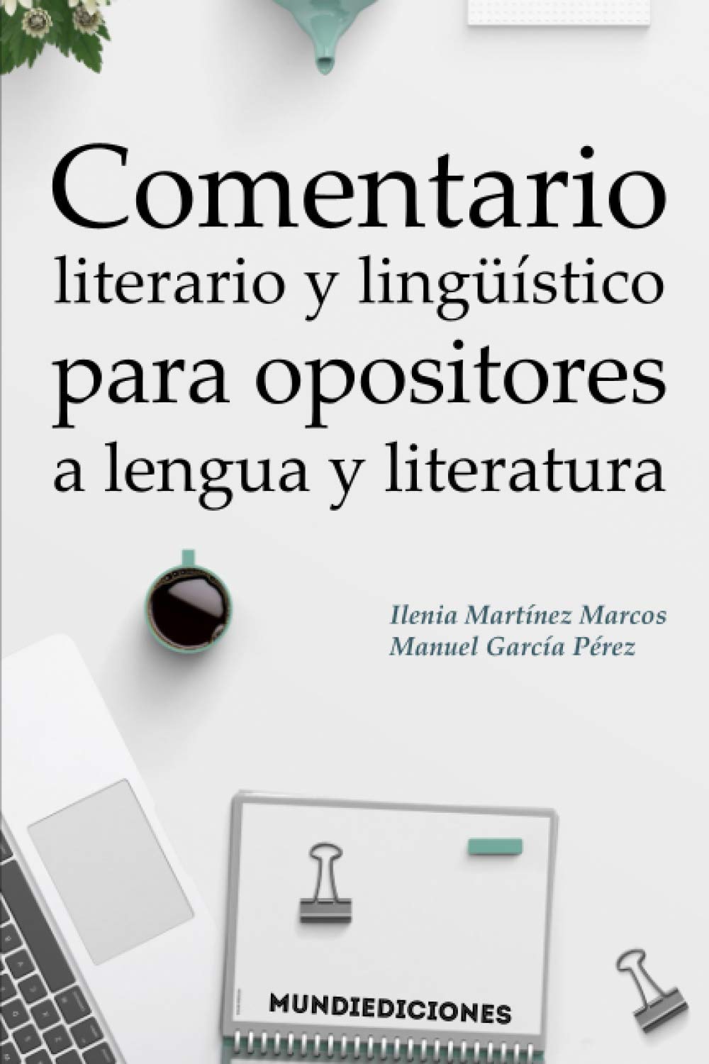 COMENTARIO LITERARIO Y LINGÜÍSTICO PARA OPOSITORES A LENGUA Y LITERATURA book