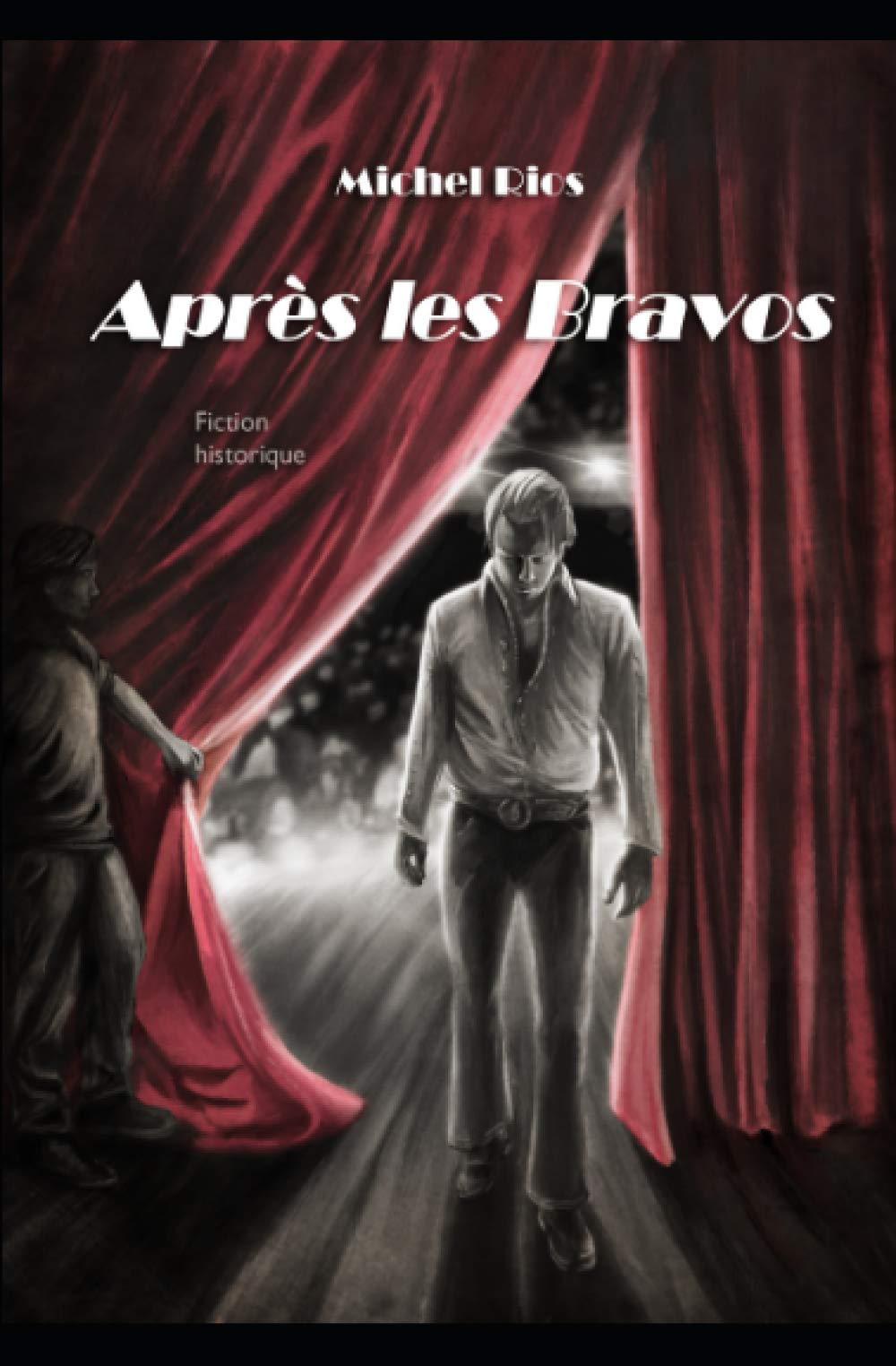 Après les bravos: une fiction historique racontée par Michel Rios book